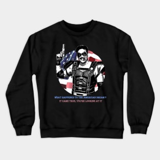 what happened to the american dream Crewneck Sweatshirt